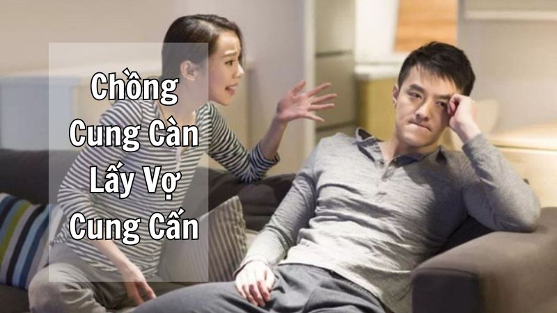 Chồng Cung Càn Lấy Vợ Cung Cấn