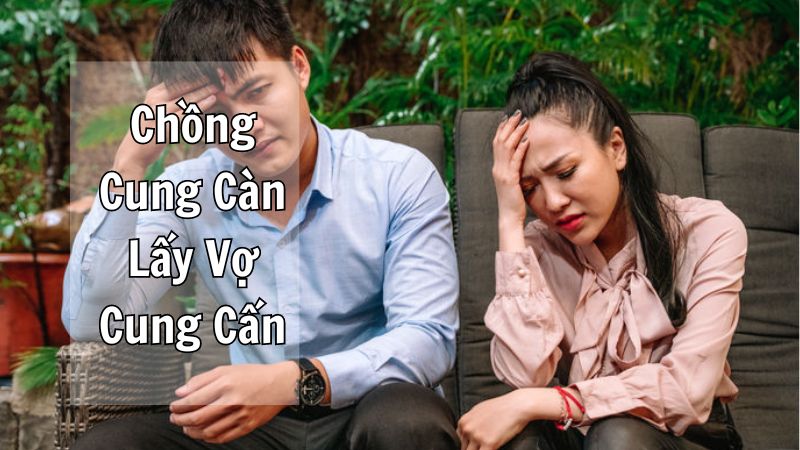 Chồng Cung Càn Lấy Vợ Cung Cấn