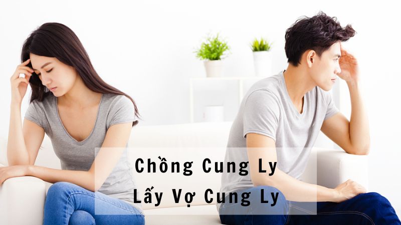 Chồng Cung Ly Lấy Vợ Cung Ly