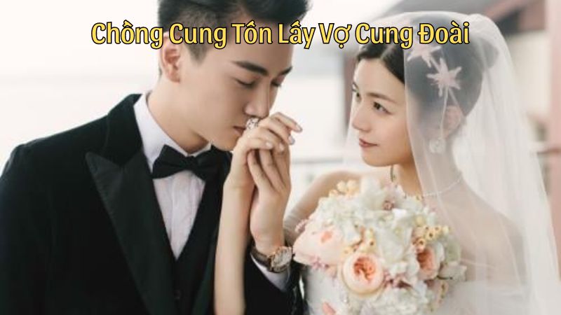 Chồng Cung Tốn Lấy Vợ Cung Đoài